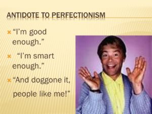 antidote to perfectionism